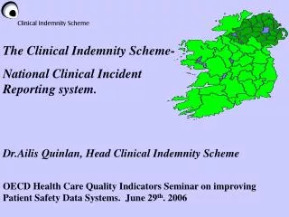 The Clinical Indemnity Scheme- National Clinical Incident Reporting system.