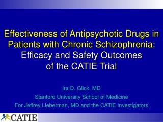 Effectiveness of Antipsychotic Drugs in Patients with Chronic Schizophrenia: Efficacy and Safety Outcomes of the CATIE