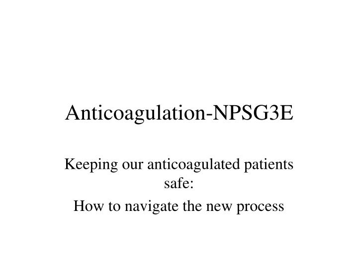 anticoagulation npsg3e