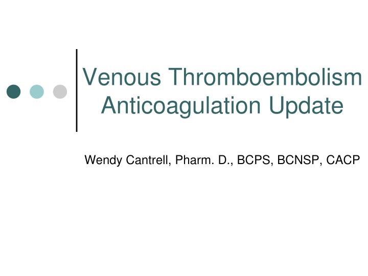 venous thromboembolism anticoagulation update