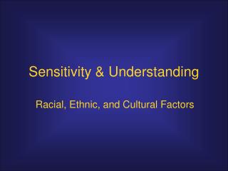 Sensitivity &amp; Understanding