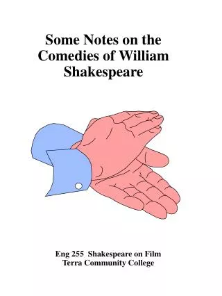 Some Notes on the Comedies of William Shakespeare