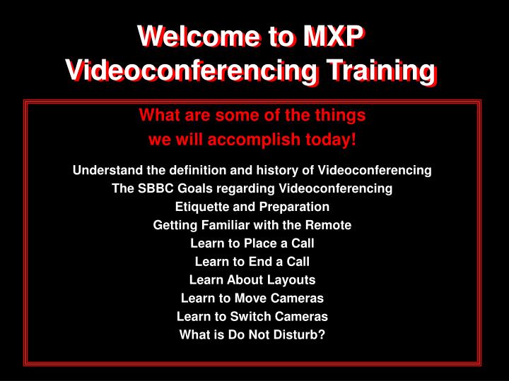 welcome to mxp videoconferencing training