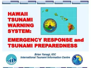 HAWAII TSUNAMI WARNING SYSTEM: EMERGENCY RESPONSE and TSUNAMI PREPAREDNESS