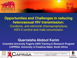 Opportunities and Challenges in reducing heterosexual HIV transmission: Condoms, anti-retroviral chemoprophylaxis, HSV-