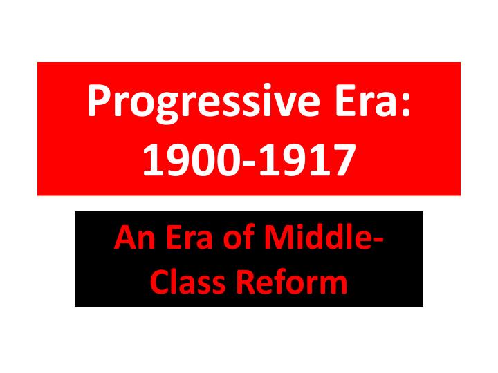 progressive era 1900 1917