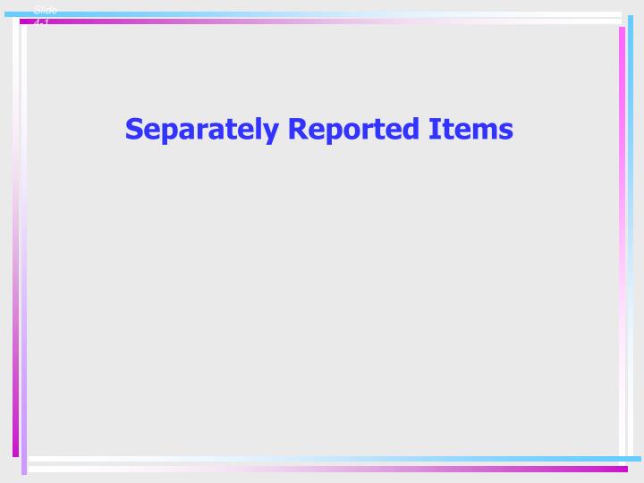 separately reported items