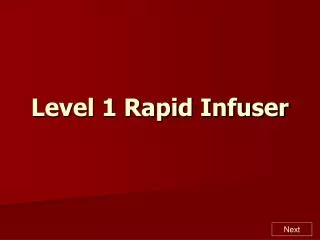 Level 1 Rapid Infuser
