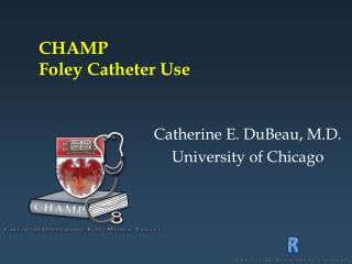 CHAMP Foley Catheter Use