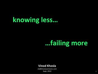 Vinod Khosla vk@khoslaventures Sept, 2010