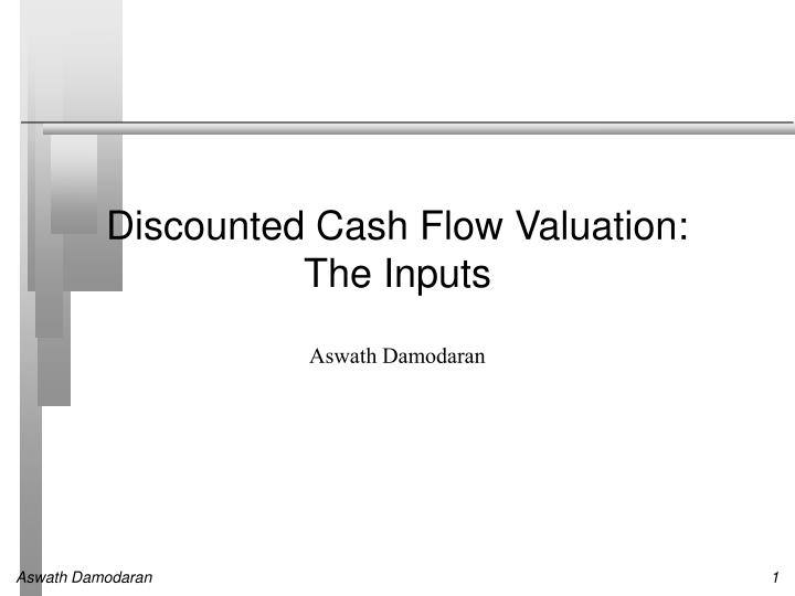 discounted cash flow valuation the inputs