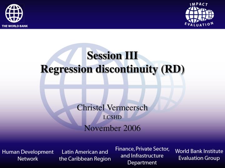 session iii regression discontinuity rd