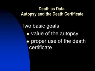 Death as Data: Autopsy and the Death Certificate
