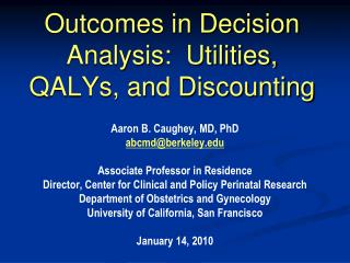 Outcomes in Decision Analysis: Utilities, QALYs, and Discounting