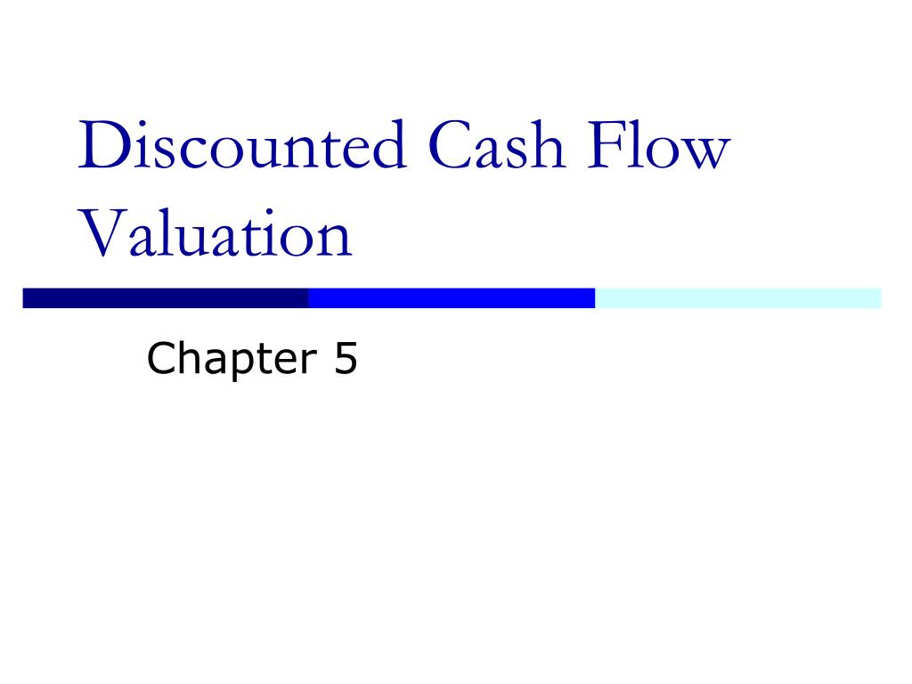 PPT - Discounted Cash Flow Valuation PowerPoint Presentation, free ...