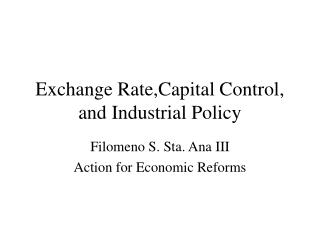 Exchange Rate,Capital Control, and Industrial Policy