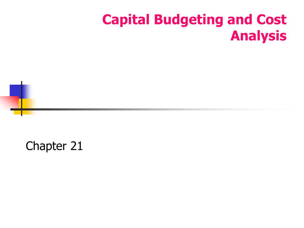 PPT - Capital Budgeting and Cost Analysis PowerPoint Presentation, free ...