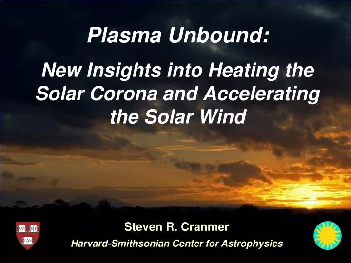 plasma unbound new insights into heating the solar corona and accelerating the solar wind
