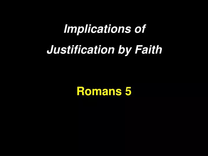 implications of justification by faith romans 5