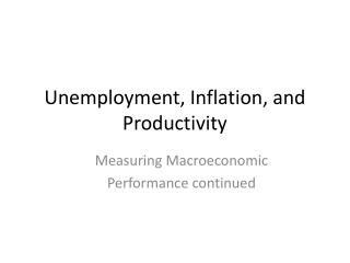 Unemployment, Inflation, and Productivity
