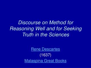 Discourse on Method for Reasoning Well and for Seeking Truth in the Sciences