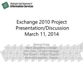 Exchange 2010 Project Presentation/Discussion March 11, 2014