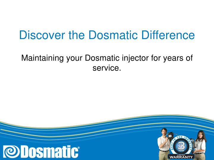 discover the dosmatic difference