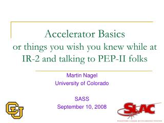 Accelerator Basics or things you wish you knew while at IR-2 and talking to PEP-II folks