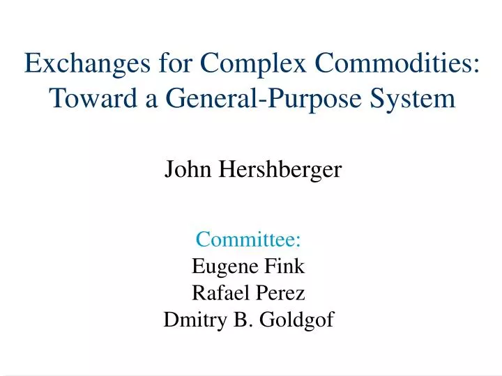 exchanges for complex commodities toward a general purpose system