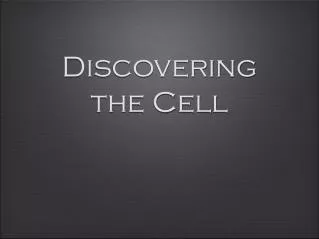 Discovering the Cell