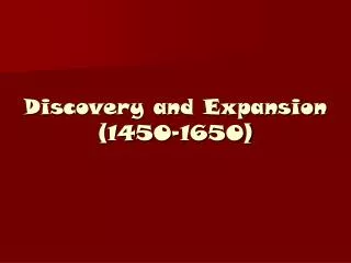 Discovery and Expansion (1450-1650)