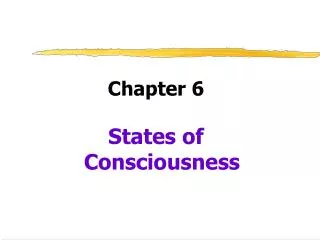 Chapter 6 States of Consciousness