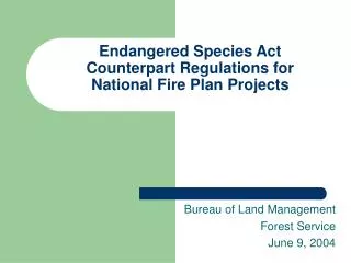 Endangered Species Act Counterpart Regulations for National Fire Plan Projects