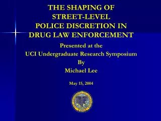 THE SHAPING OF STREET-LEVEL POLICE DISCRETION IN DRUG LAW ENFORCEMENT