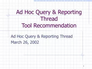 Ad Hoc Query &amp; Reporting Thread Tool Recommendation