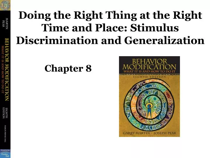 doing the right thing at the right time and place stimulus discrimination and generalization