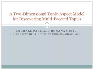 A Two-Dimensional Topic-Aspect Model for Discovering Multi-Faceted Topics