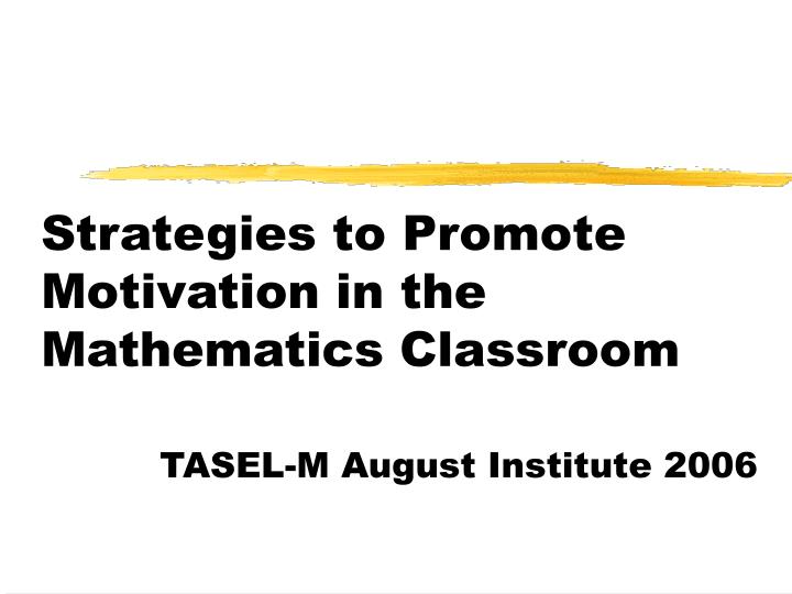 strategies to promote motivation in the mathematics classroom