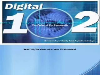 WAUG-TV 68/Time Warner Digital Channel 102 Information Kit