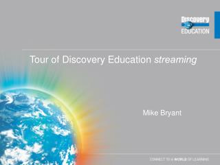 Tour of Discovery Education streaming