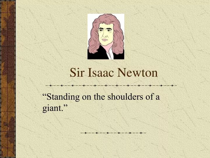Ppt Sir Isaac Newton Powerpoint Presentation Free Download Id264399 4777