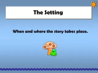the setting