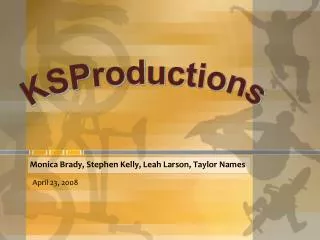 Monica Brady, Stephen Kelly, Leah Larson, Taylor Names