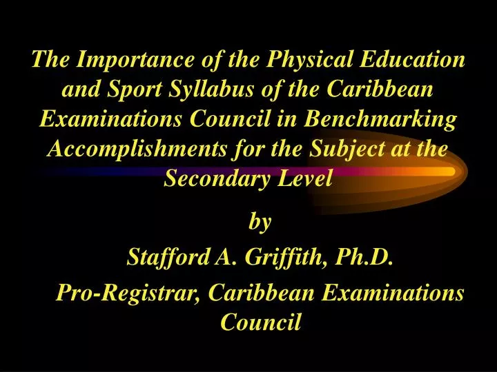 by stafford a griffith ph d pro registrar caribbean examinations council