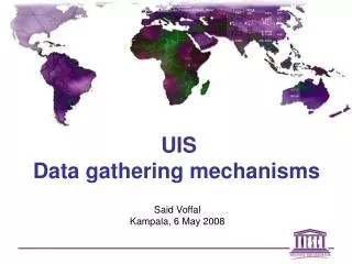 UIS Data gathering mechanisms