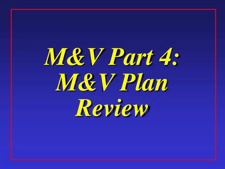 m v part 4 m v plan review