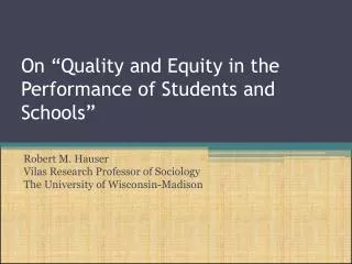 On “Quality and Equity in the Performance of Students and Schools”