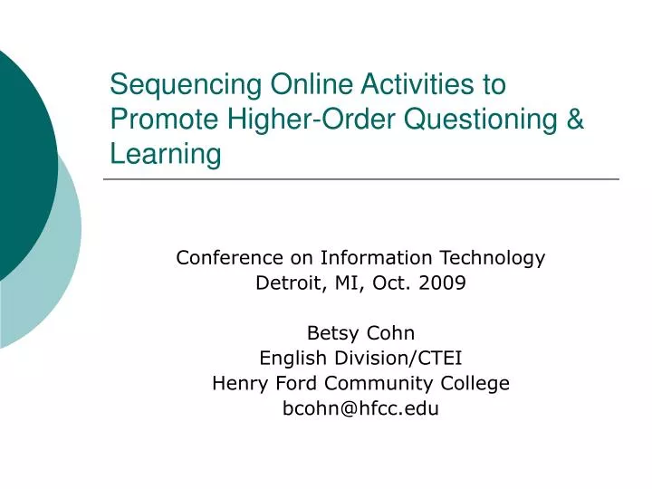 sequencing online activities to promote higher order questioning learning