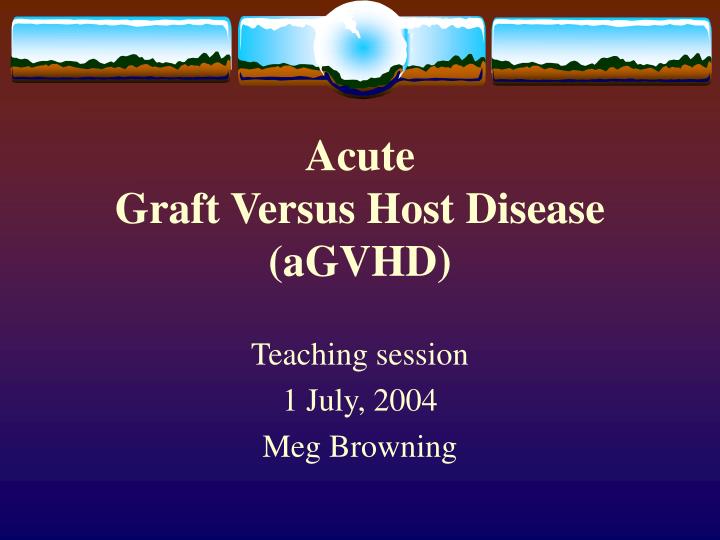 acute graft versus host disease agvhd