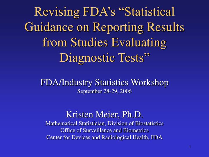 revising fda s statistical guidance on reporting results from studies evaluating diagnostic tests